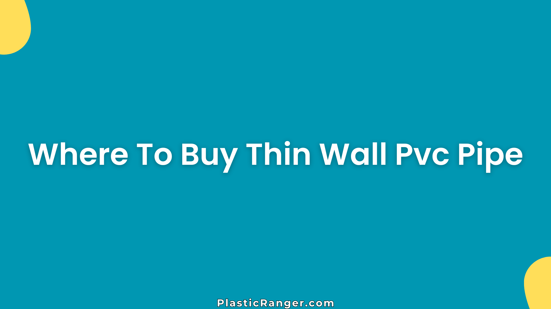 Where To Buy Thin Wall Pvc Pipe
