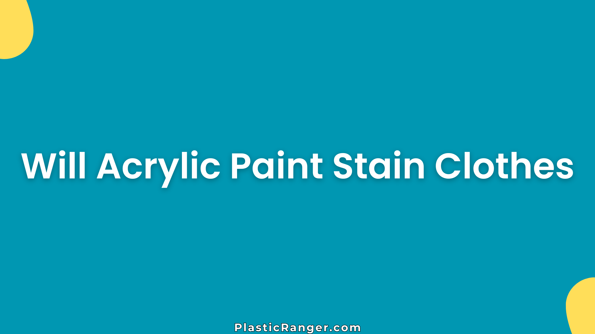 Will Acrylic Paint Stain Clothes