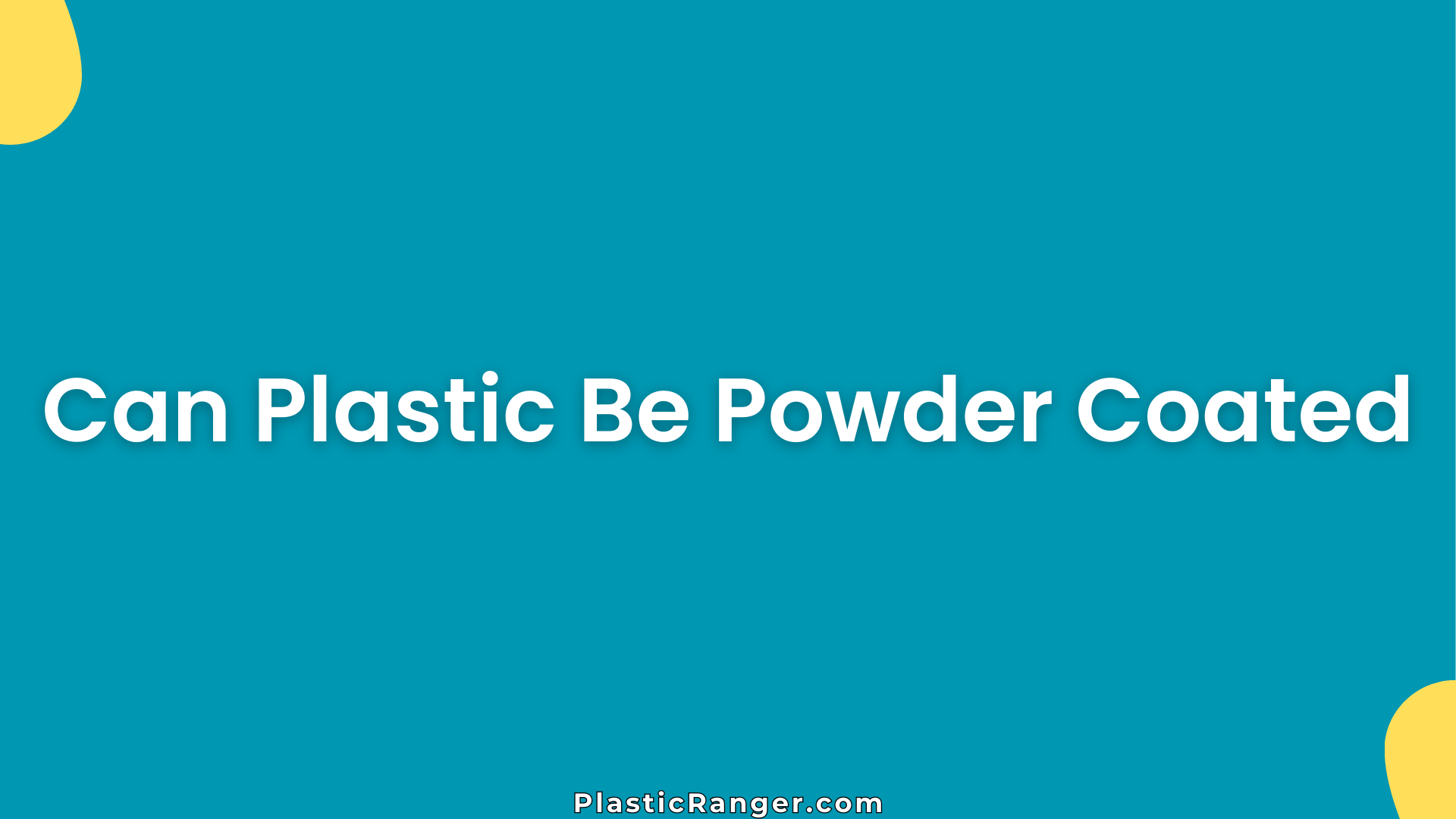 Can Plastic Be Powder Coated