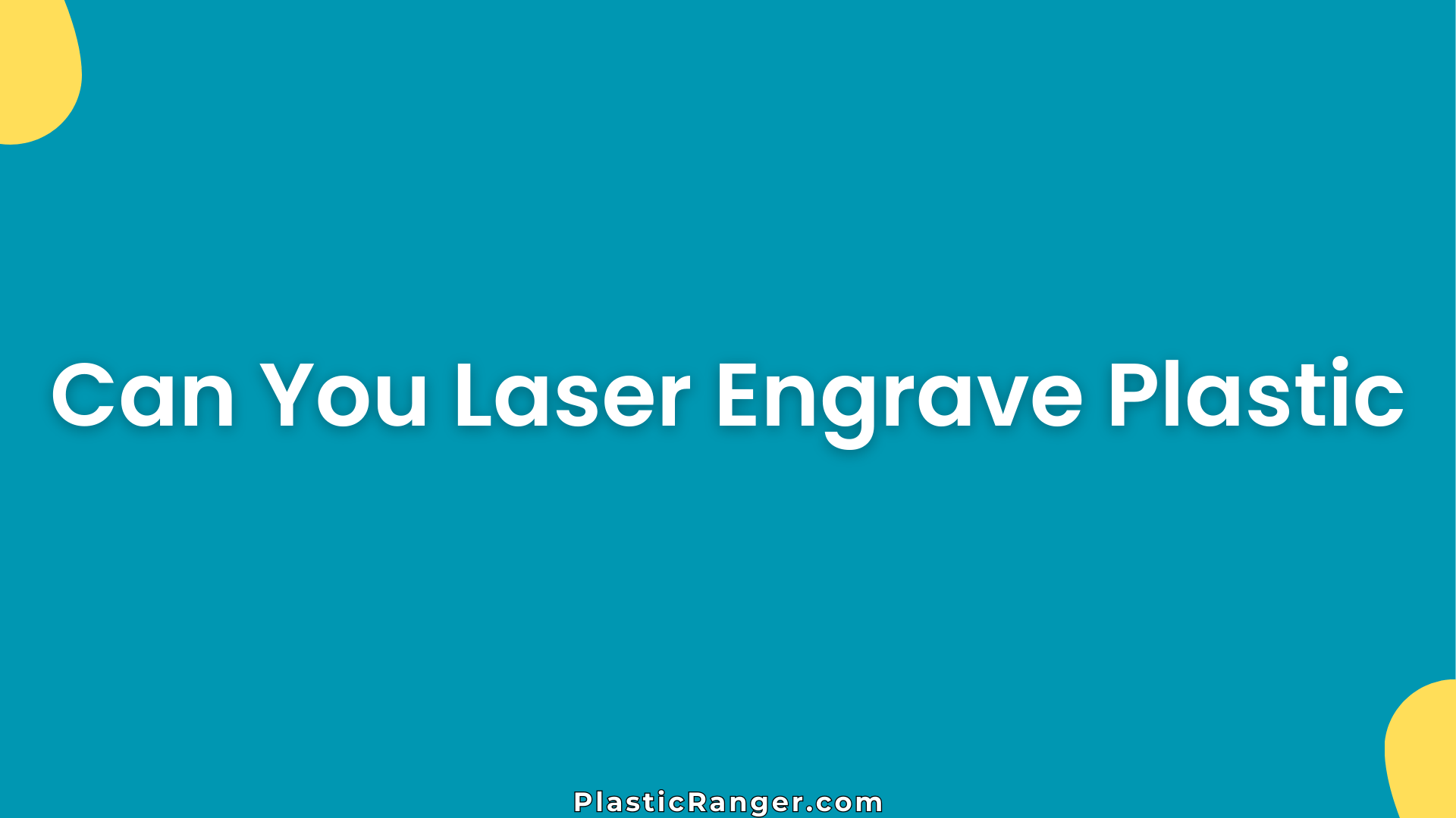 Can You Laser Engrave Plastic