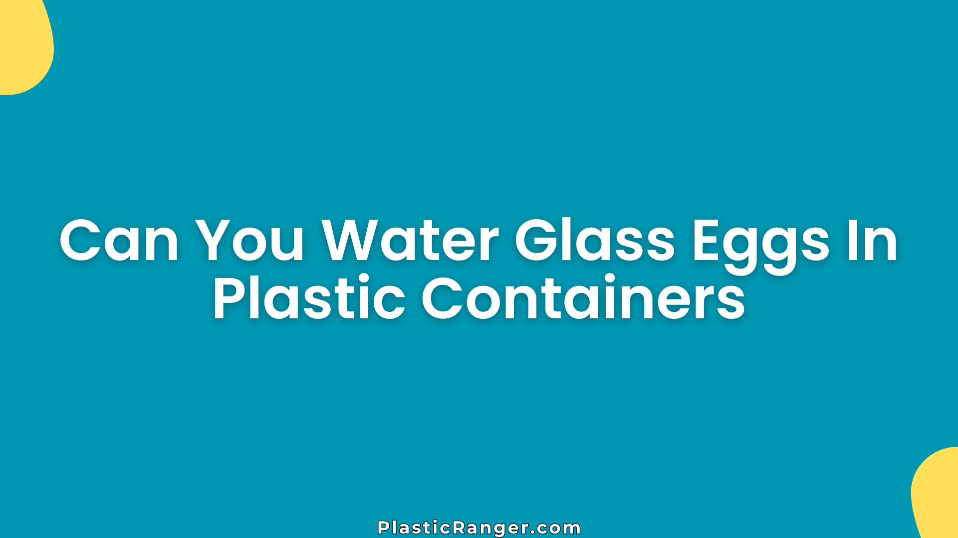 Can You Water Glass Eggs In Plastic Containers