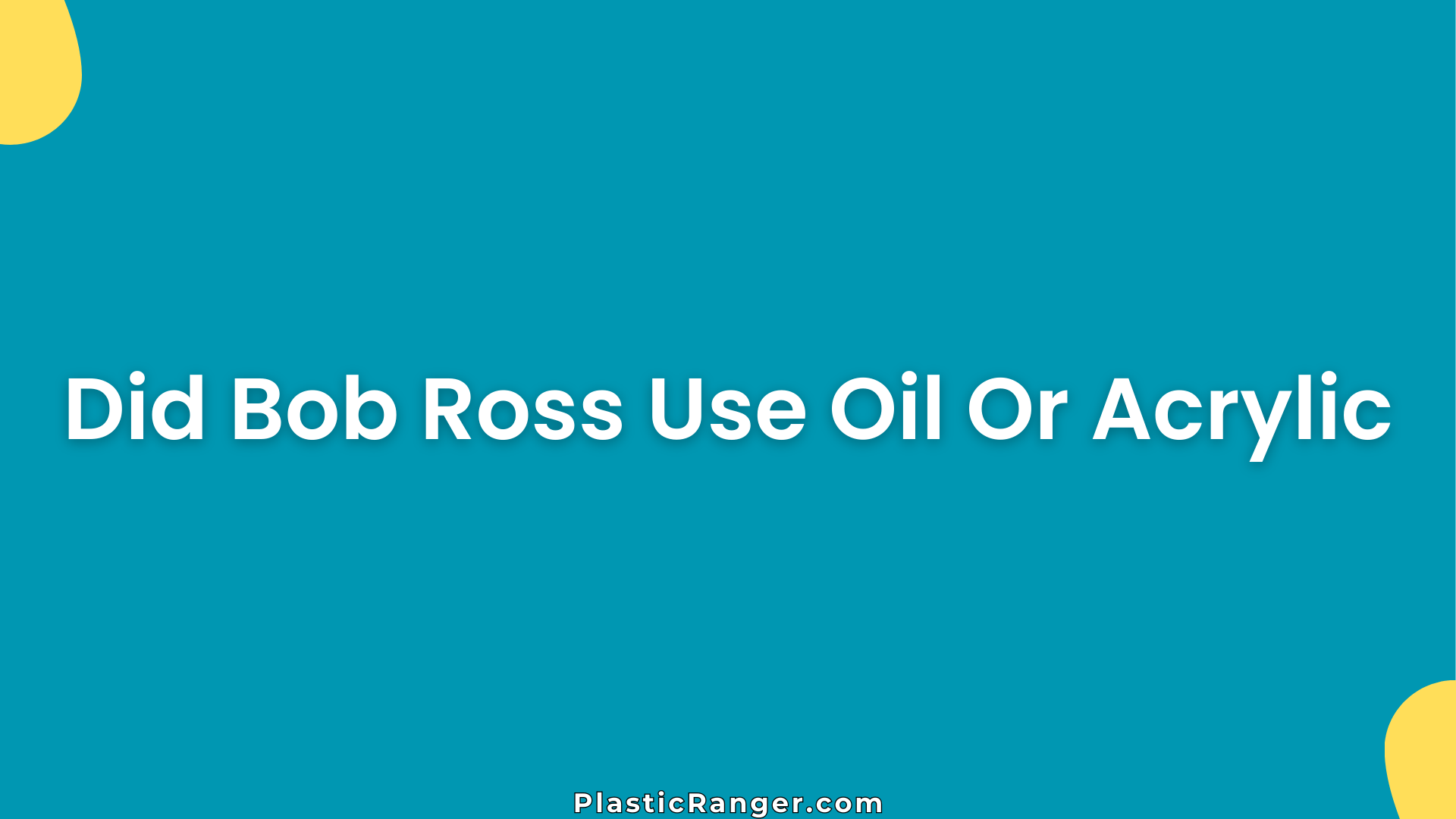 Did Bob Ross Use Oil Or Acrylic