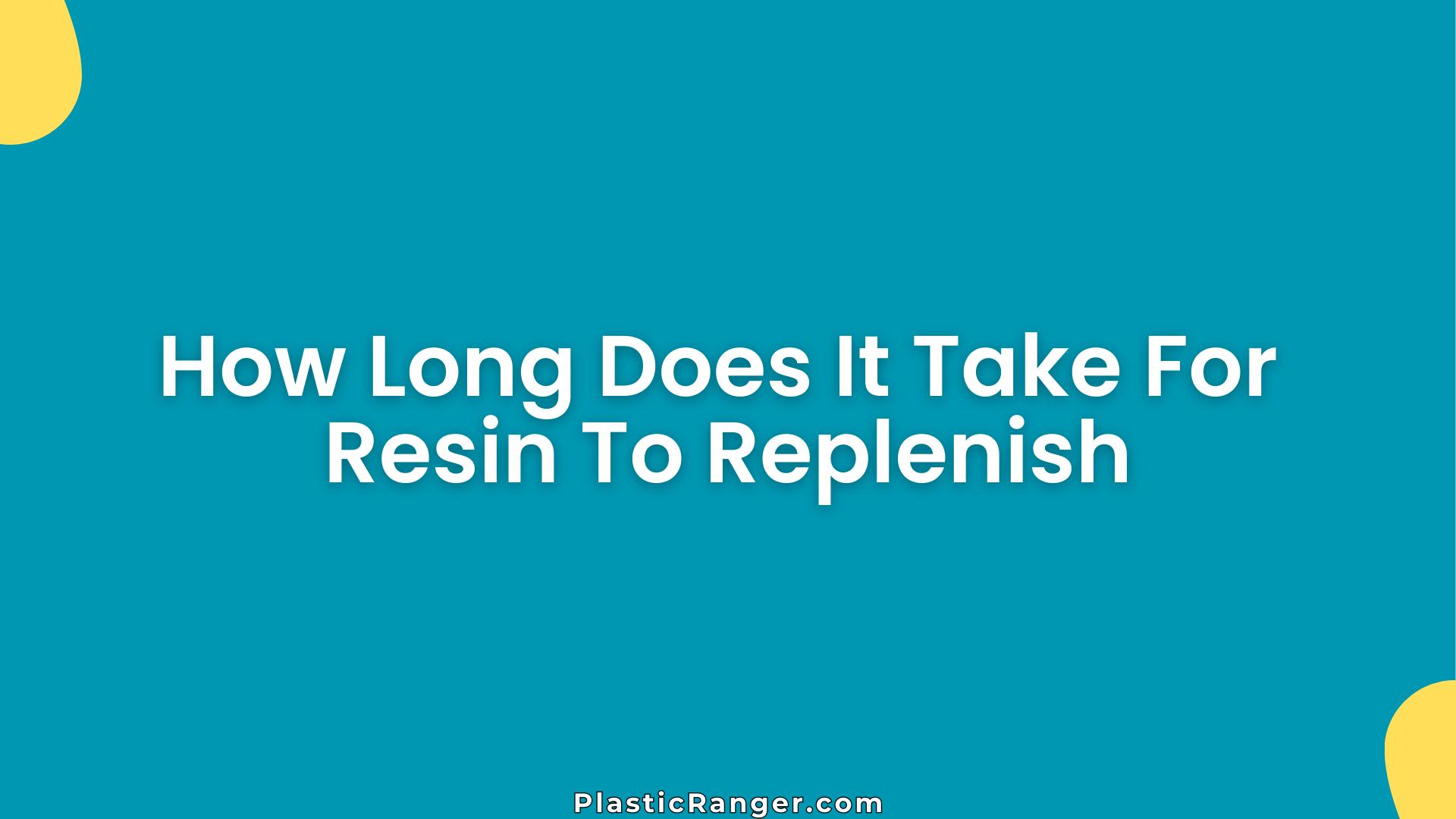 How Long Does It Take For Resin To Replenish