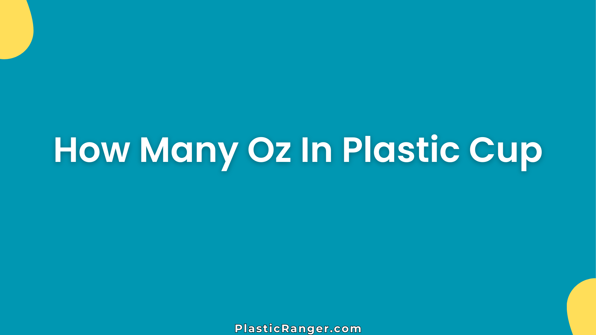 How Many Oz In Plastic Cup