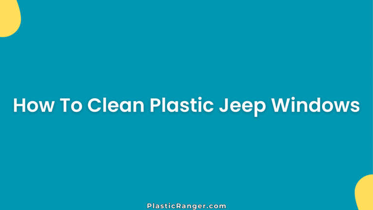How To Clean Plastic Jeep Windows