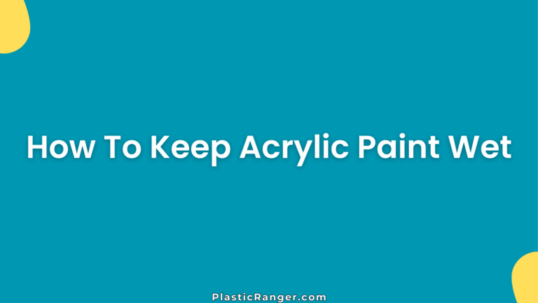 How To Keep Acrylic Paint Wet