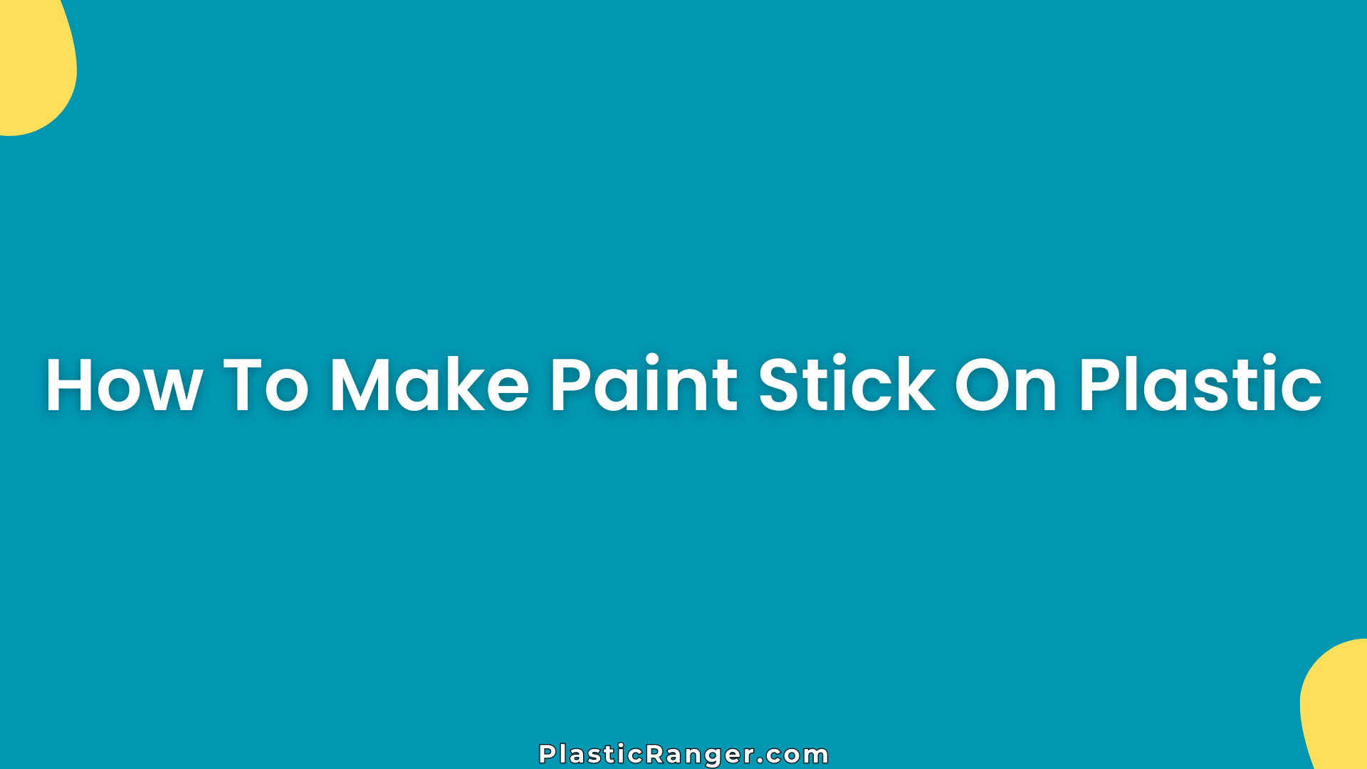 How To Make Paint Stick On Plastic
