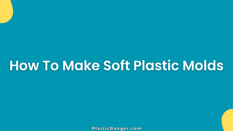 How To Make Soft Plastic Molds