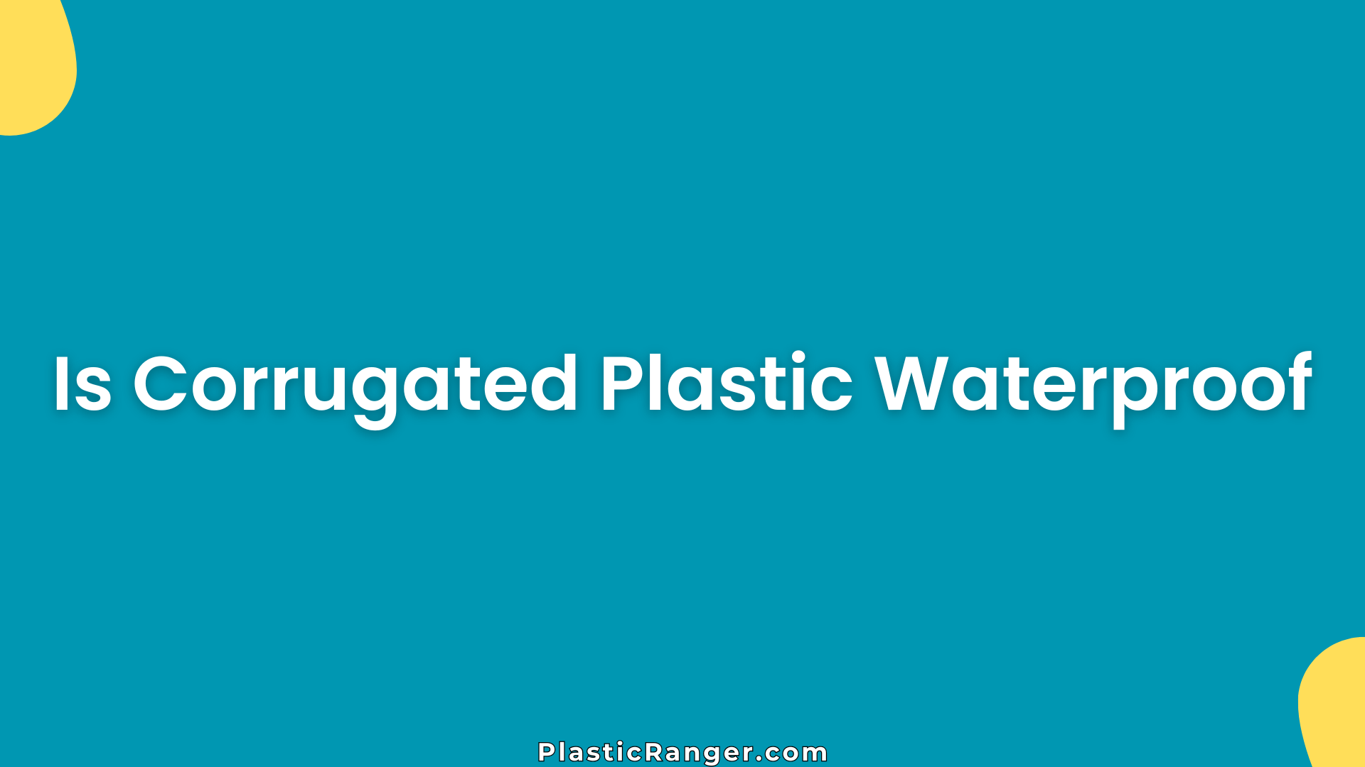 Is Corrugated Plastic Waterproof