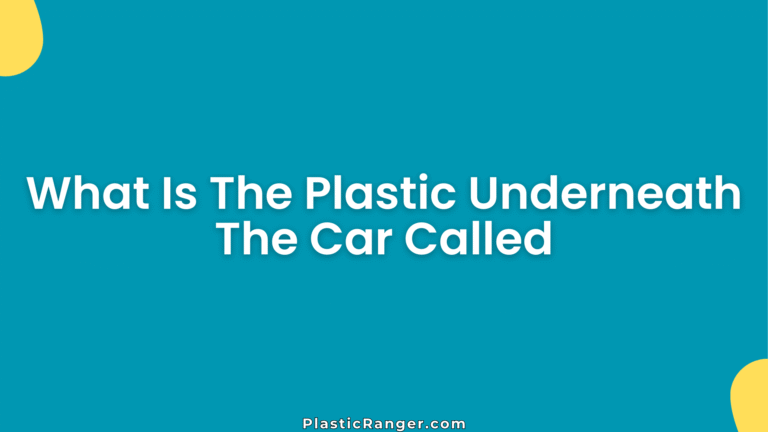 What Is The Plastic Underneath The Car Called