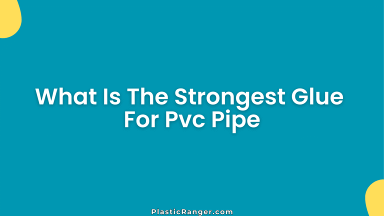 What Is The Strongest Glue For Pvc Pipe