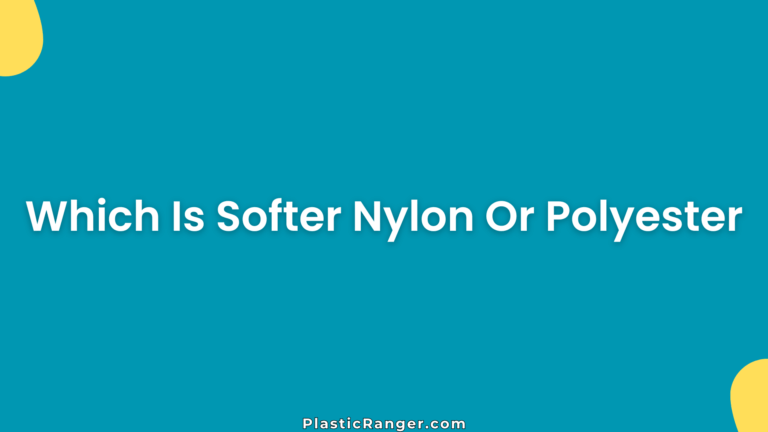 Which Is Softer Nylon Or Polyester
