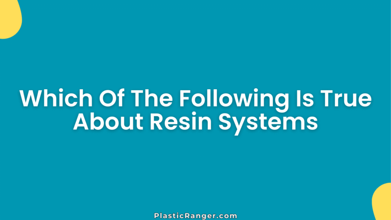 Which Of The Following Is True About Resin Systems