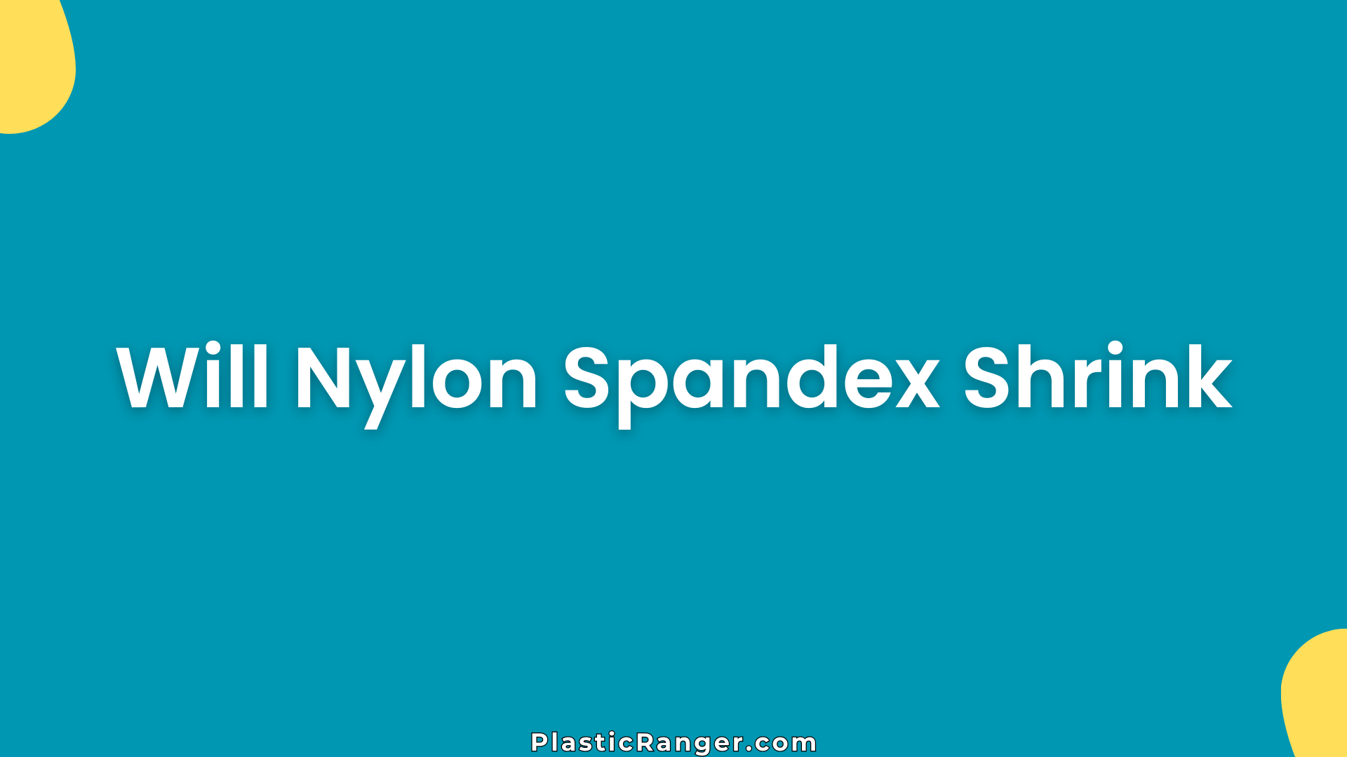 Will Nylon Spandex Shrink