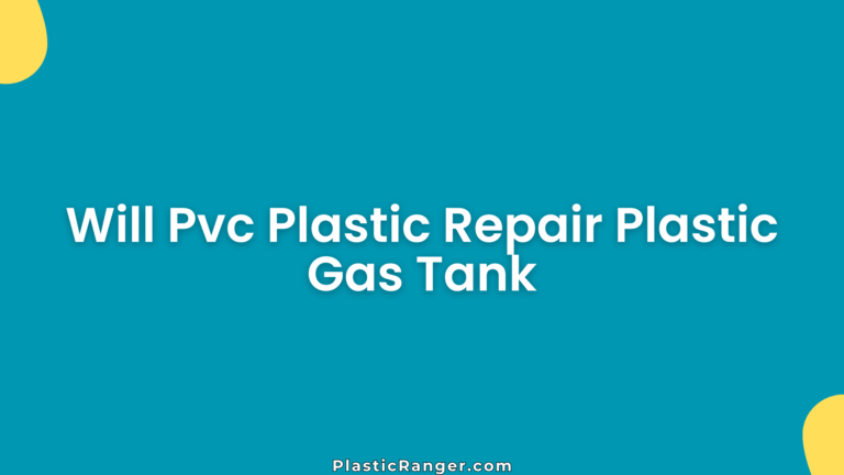 Will Pvc Plastic Repair Plastic Gas Tank