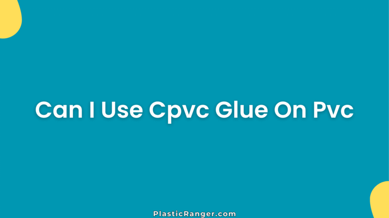 Can I Use Cpvc Glue On Pvc