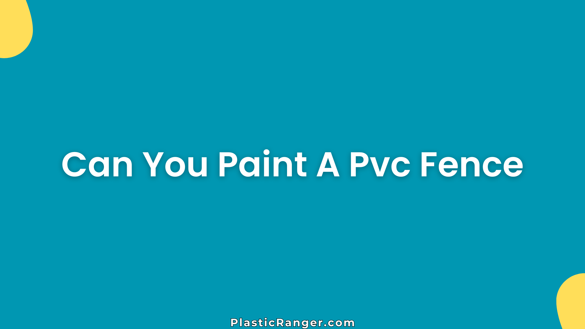 Can You Paint A Pvc Fence