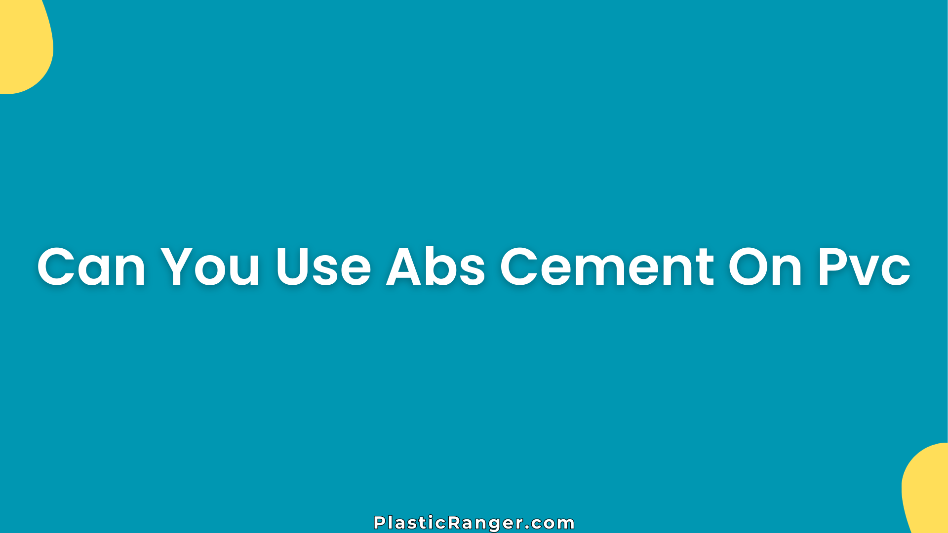 Can You Use Abs Cement On Pvc