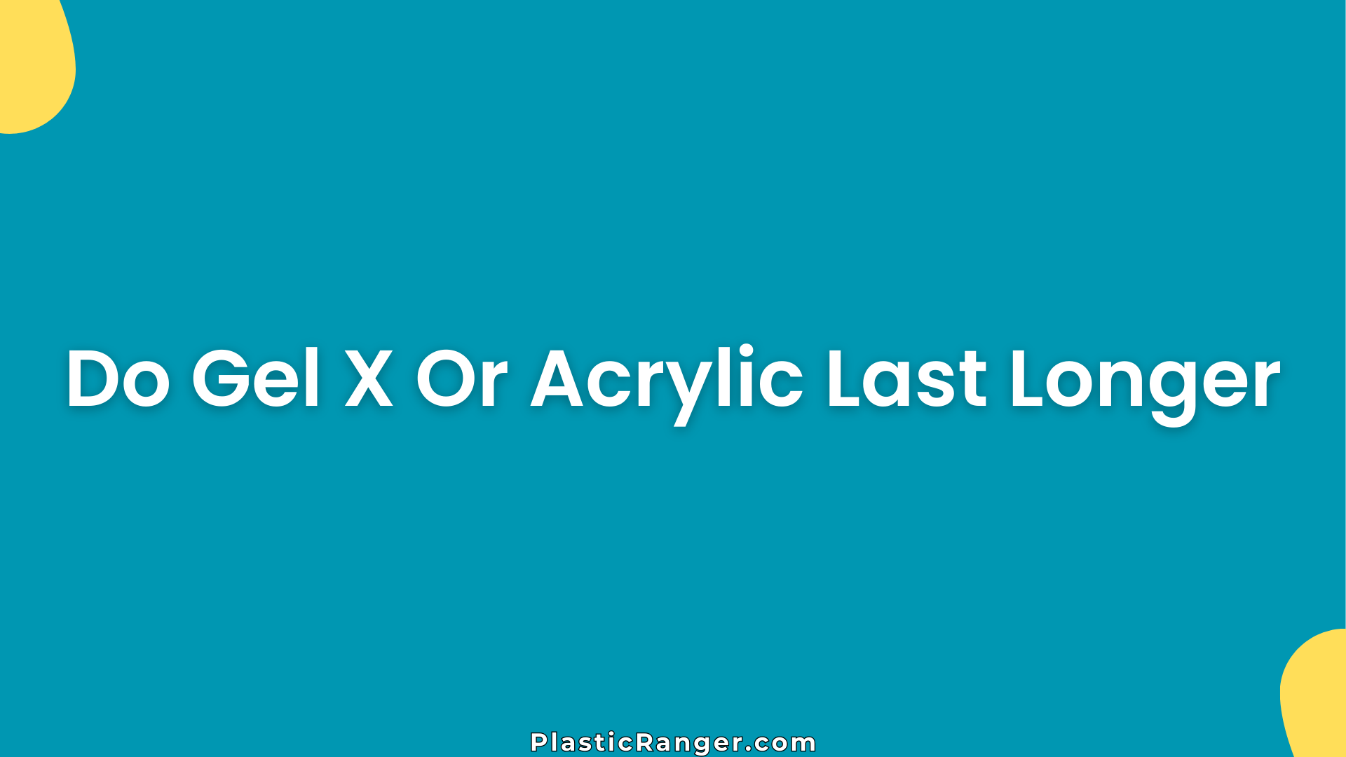 Do Gel X Or Acrylic Last Longer