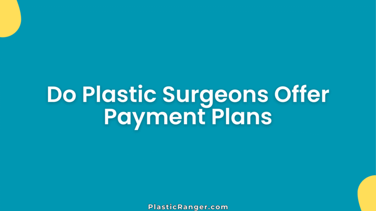 Do Plastic Surgeons Offer Payment Plans
