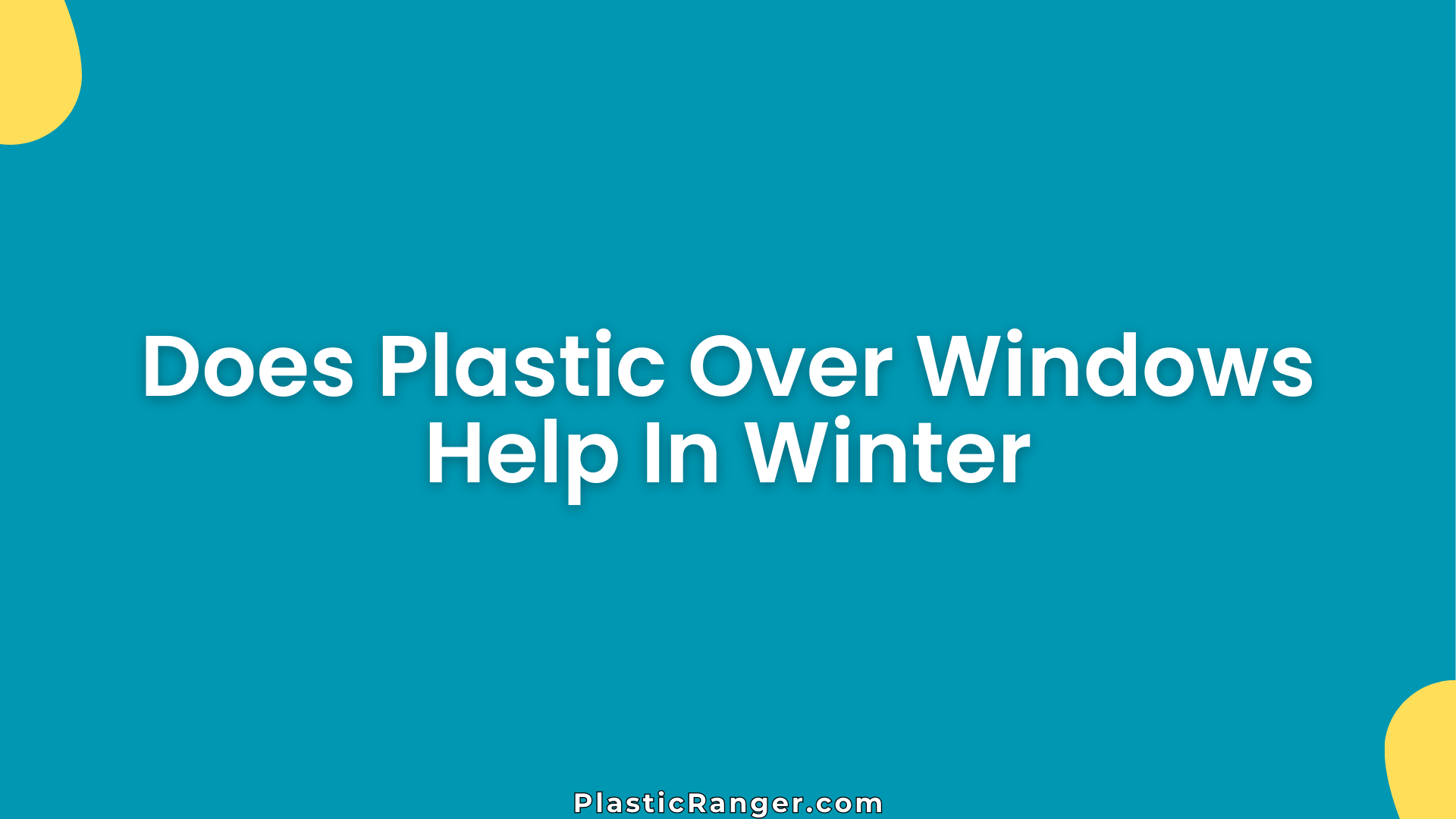 Does Plastic Over Windows Help In Winter