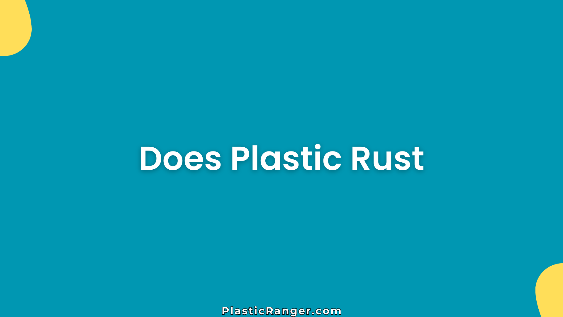 Does Plastic Rust