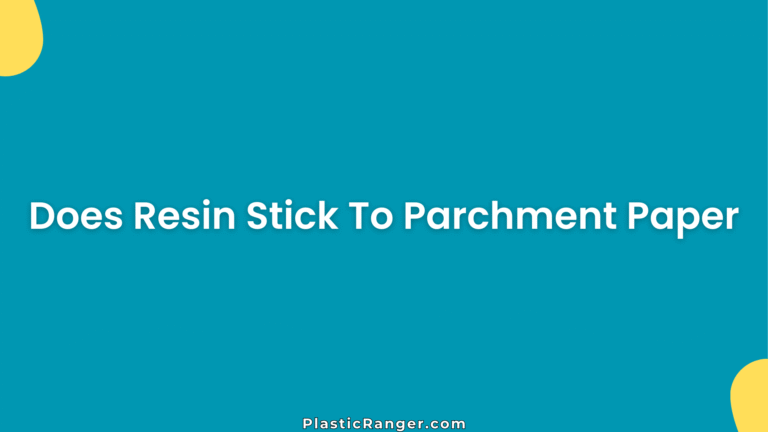 Does Resin Stick To Parchment Paper