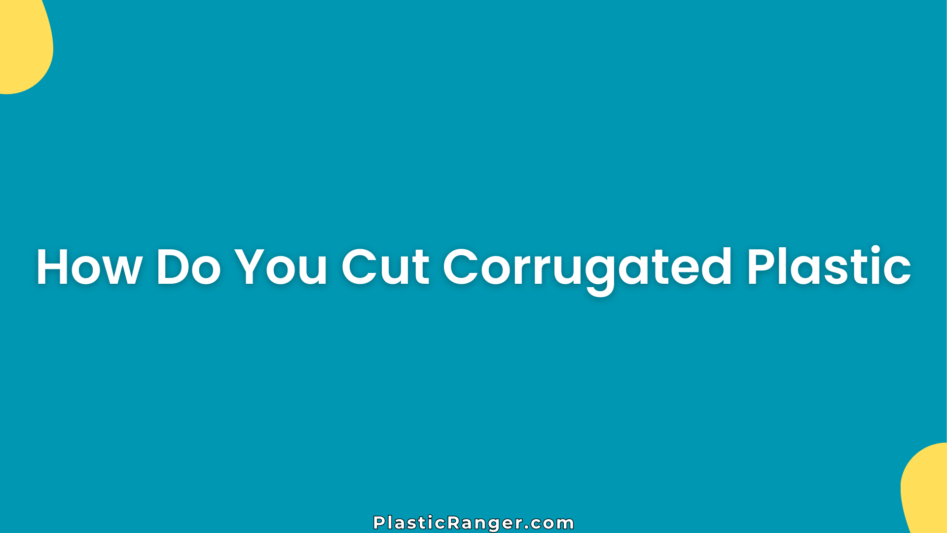 How Do You Cut Corrugated Plastic
