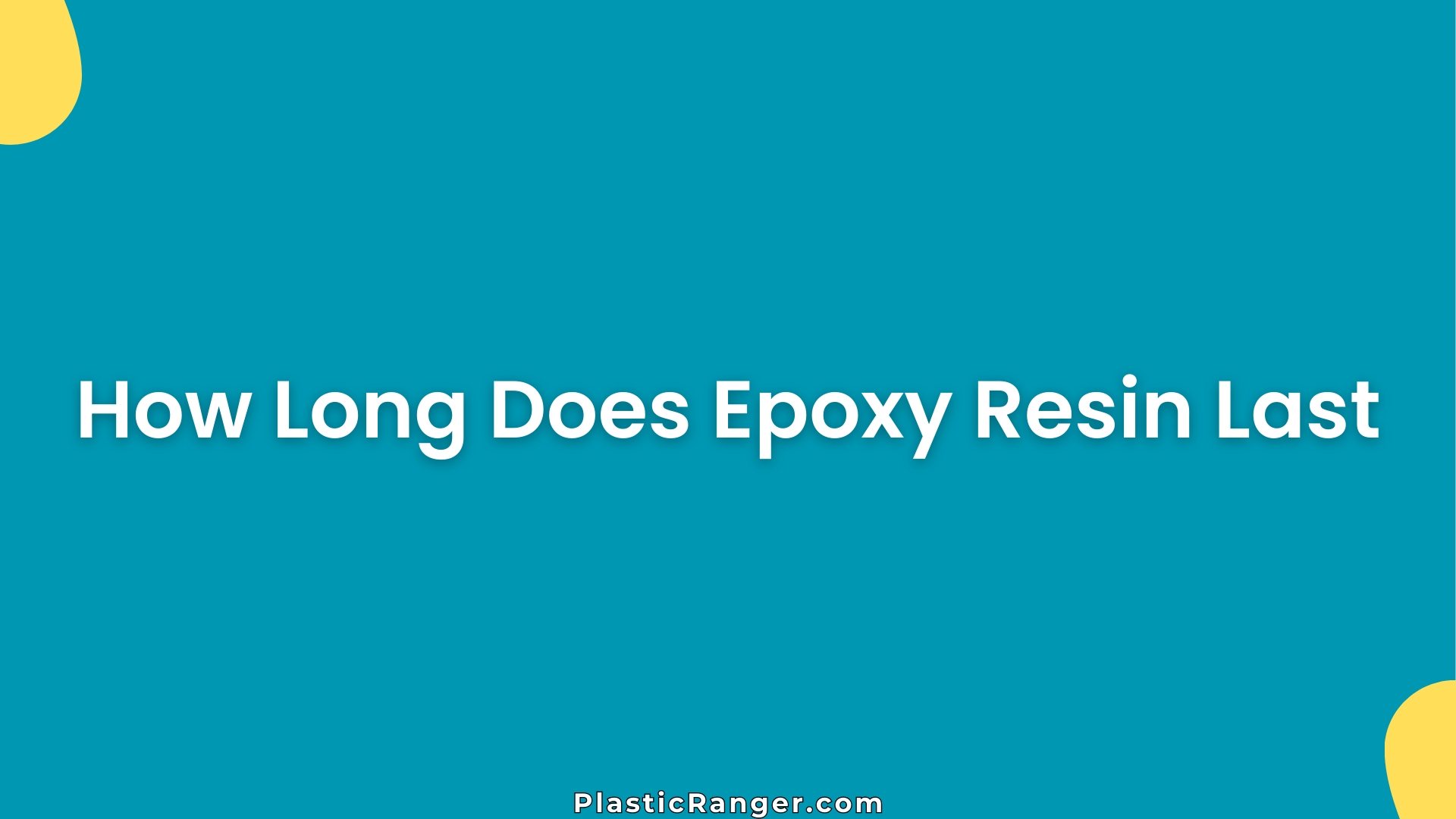 How Long Does Epoxy Resin Last