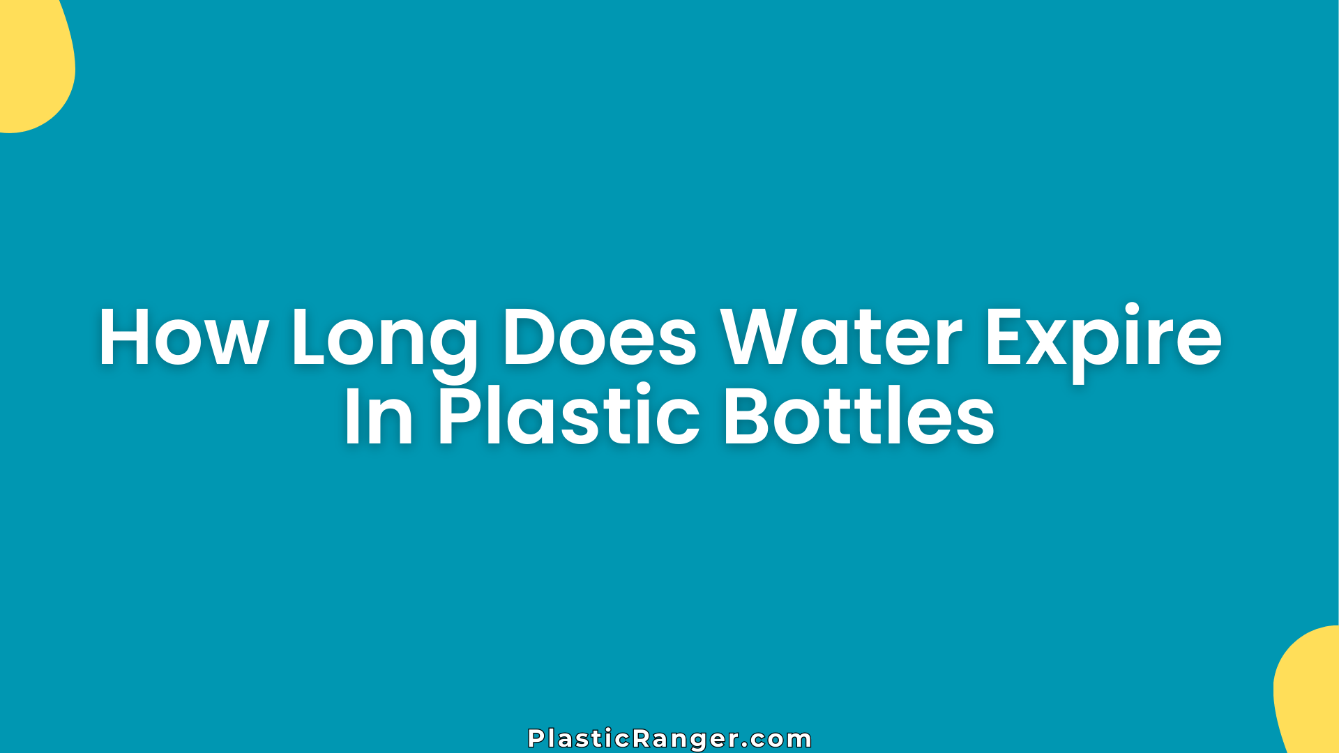 How Long Does Water Expire In Plastic Bottles