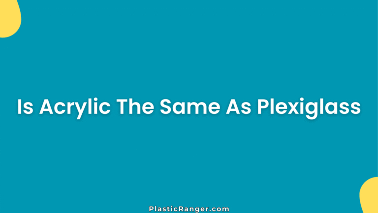 Is Acrylic The Same As Plexiglass