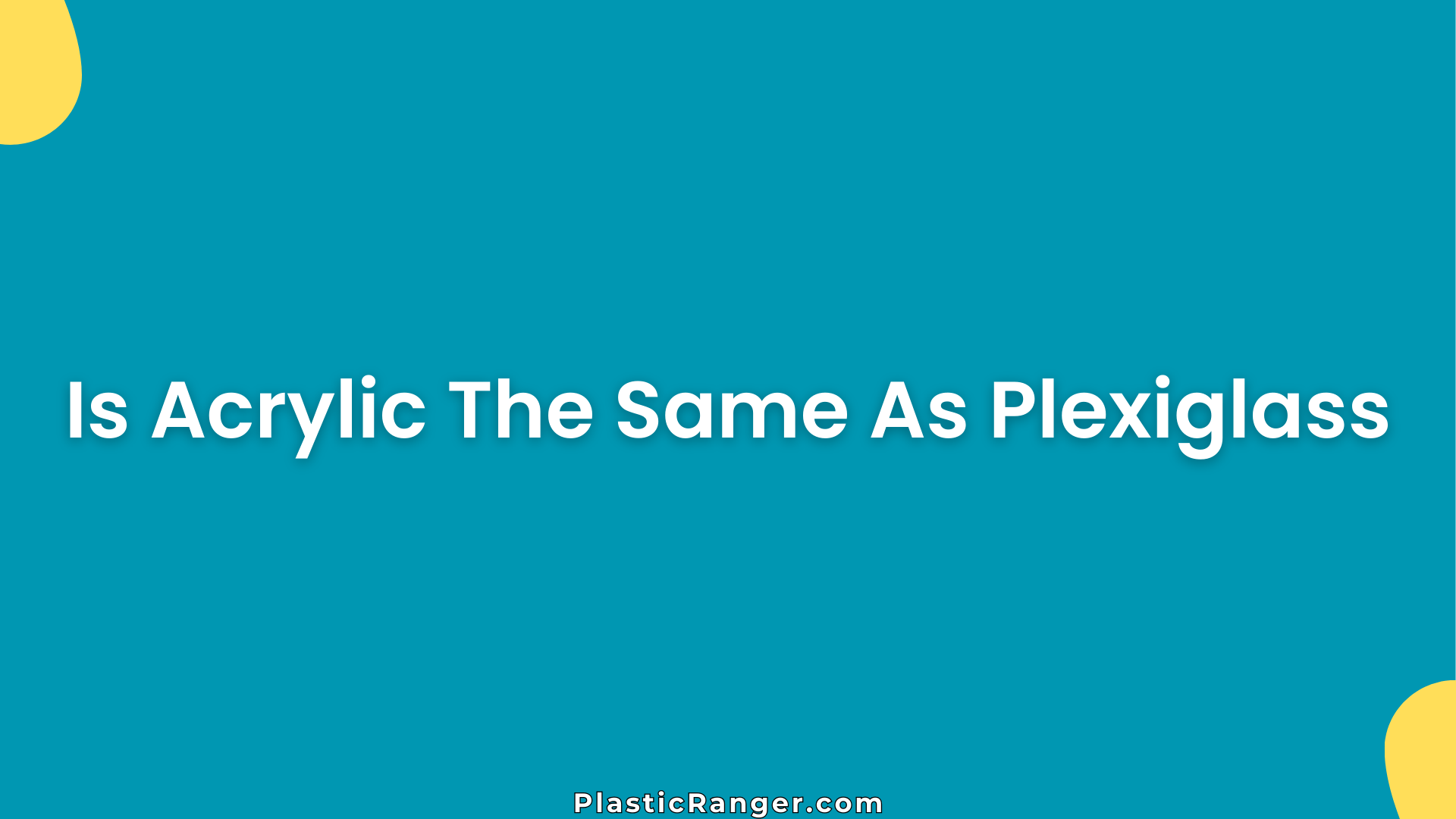 Is Acrylic The Same As Plexiglass