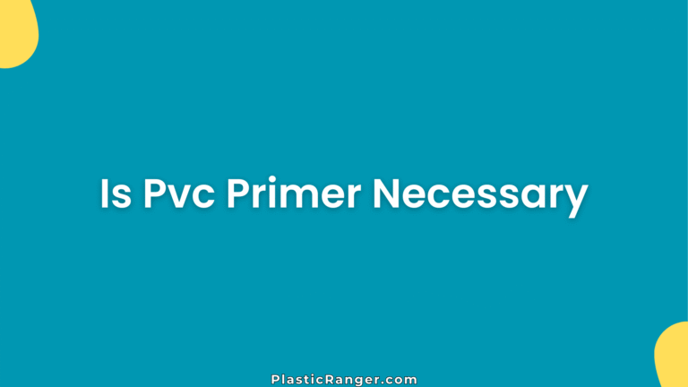 Is Pvc Primer Necessary