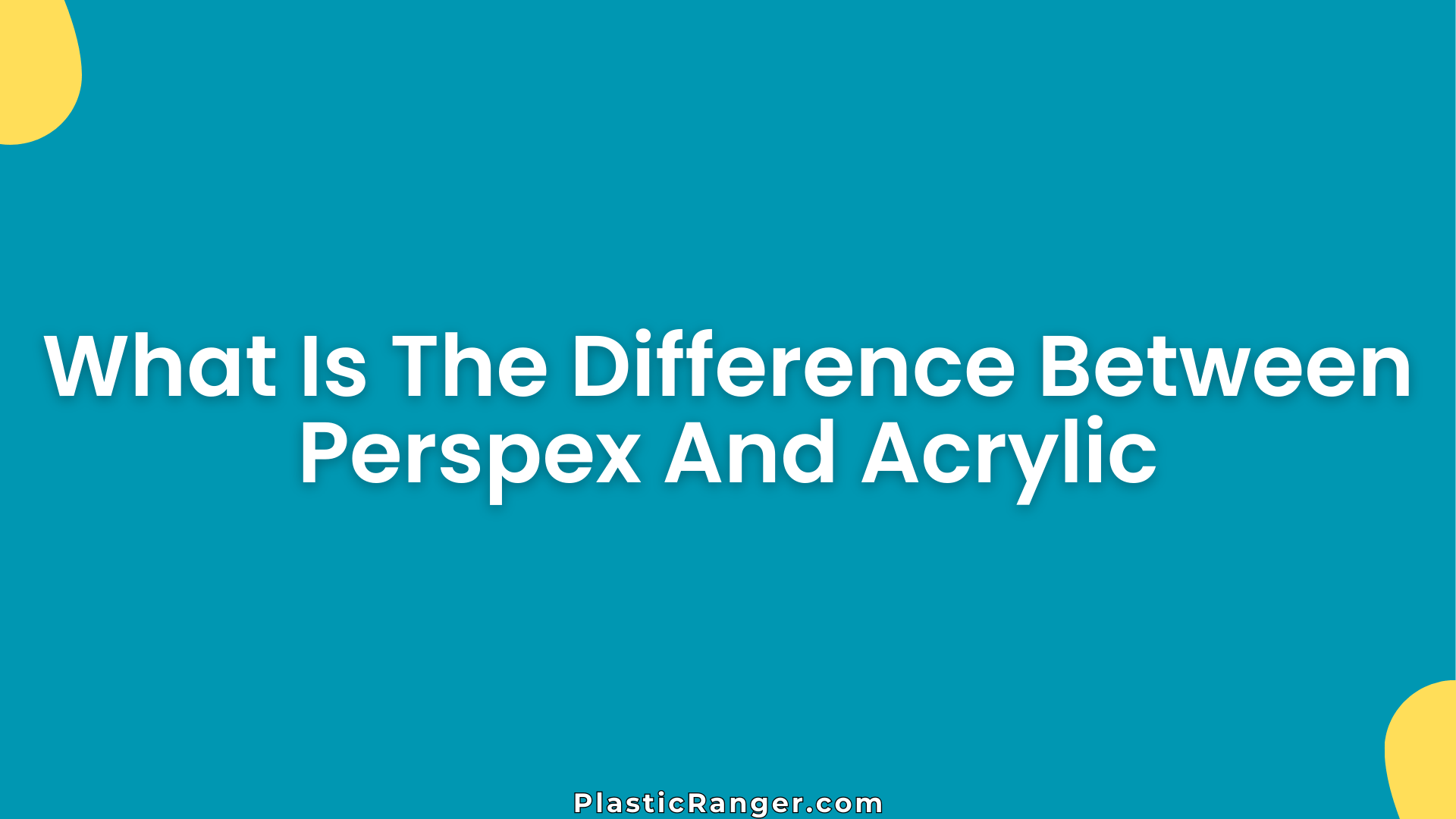 What Is The Difference Between Perspex And Acrylic