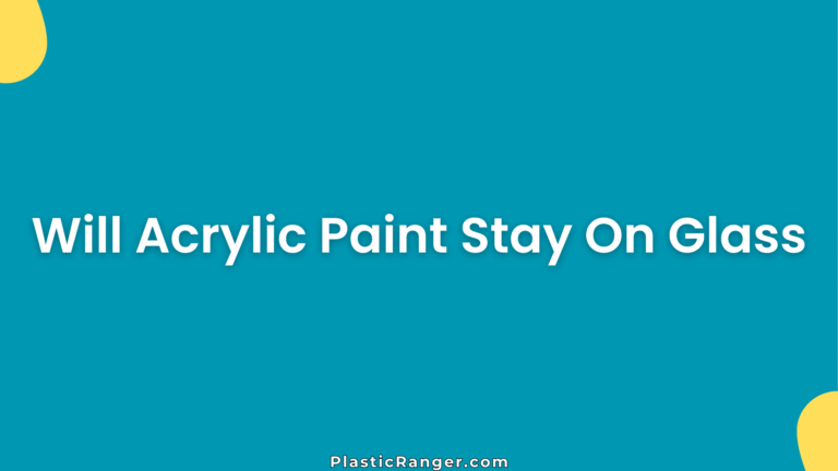 Will Acrylic Paint Stay On Glass