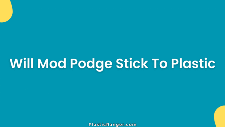 Will Mod Podge Stick To Plastic