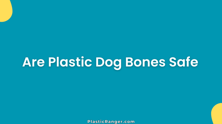 Are Plastic Dog Bones Safe