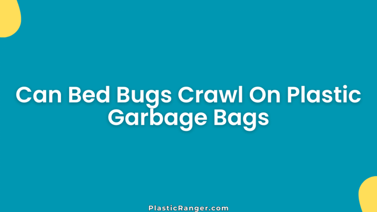 Can Bed Bugs Crawl On Plastic Garbage Bags