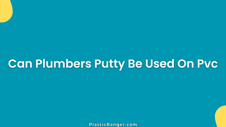 Can Plumbers Putty Be Used On Pvc