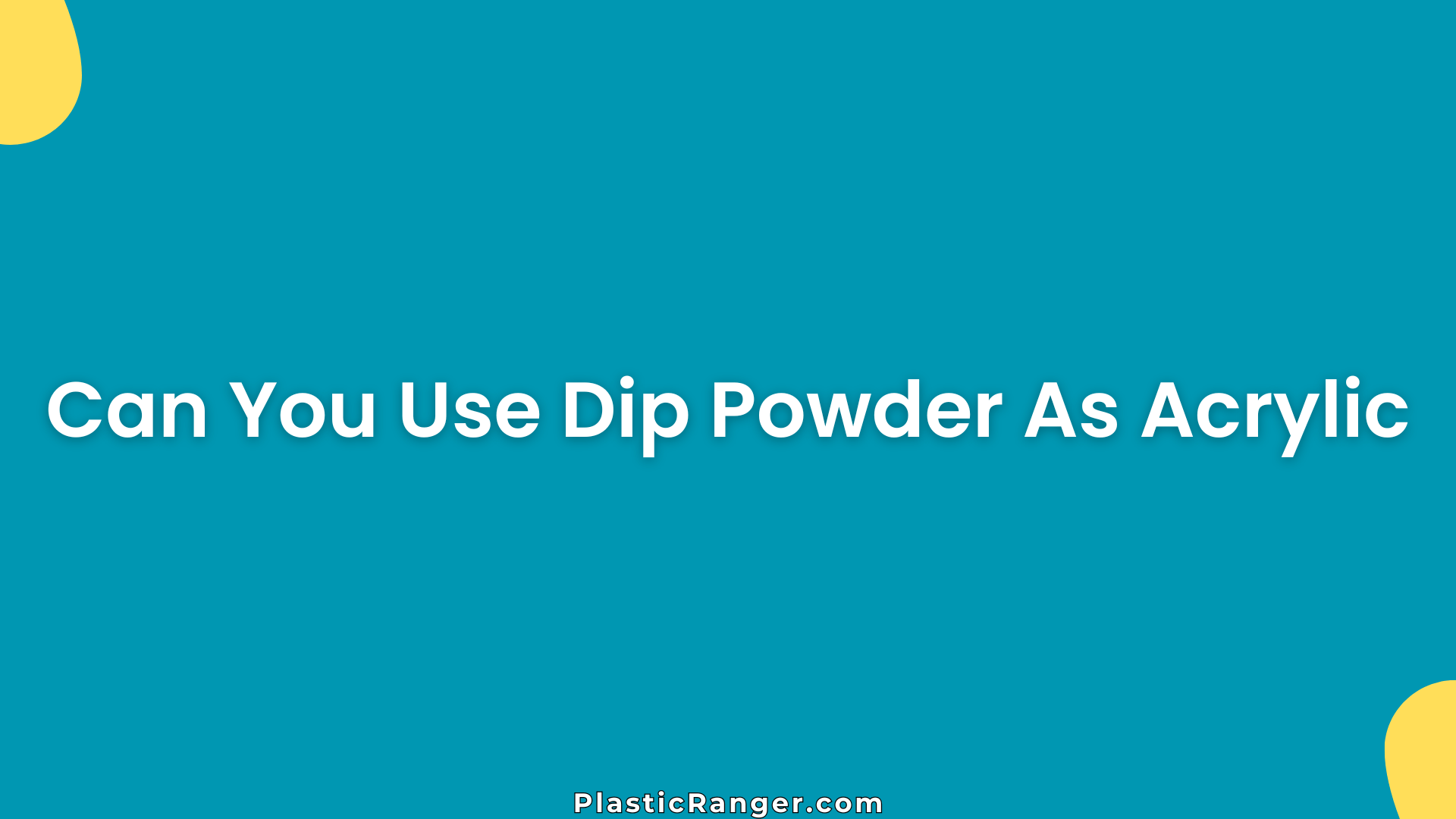 Can You Use Dip Powder As Acrylic