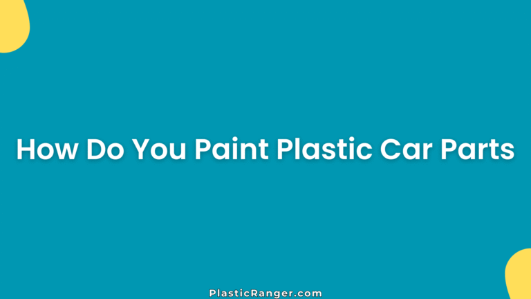 How Do You Paint Plastic Car Parts