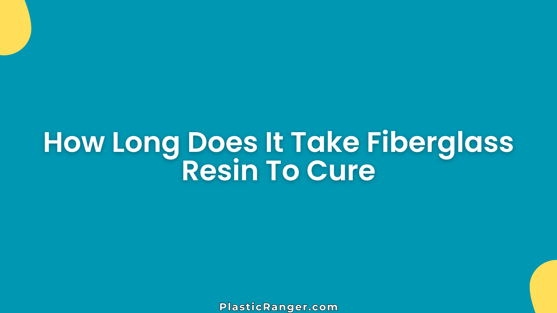 How Long Does It Take Fiberglass Resin To Cure