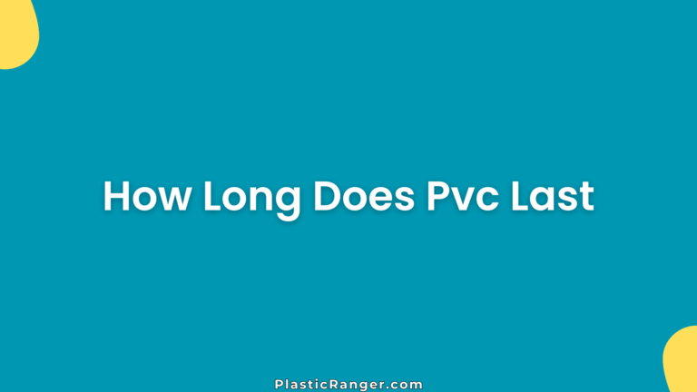 How Long Does Pvc Last