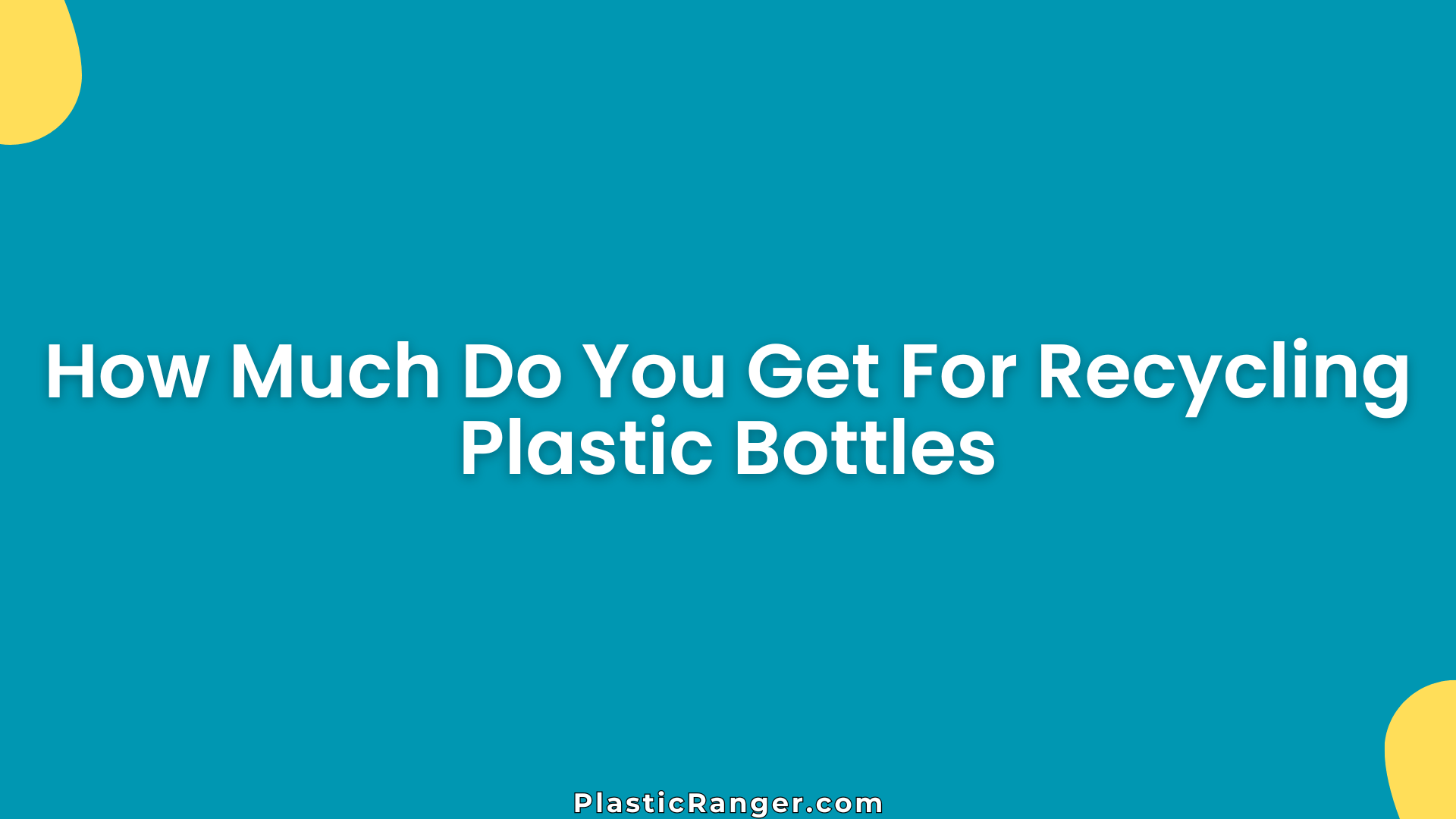 How Much Do You Get For Recycling Plastic Bottles