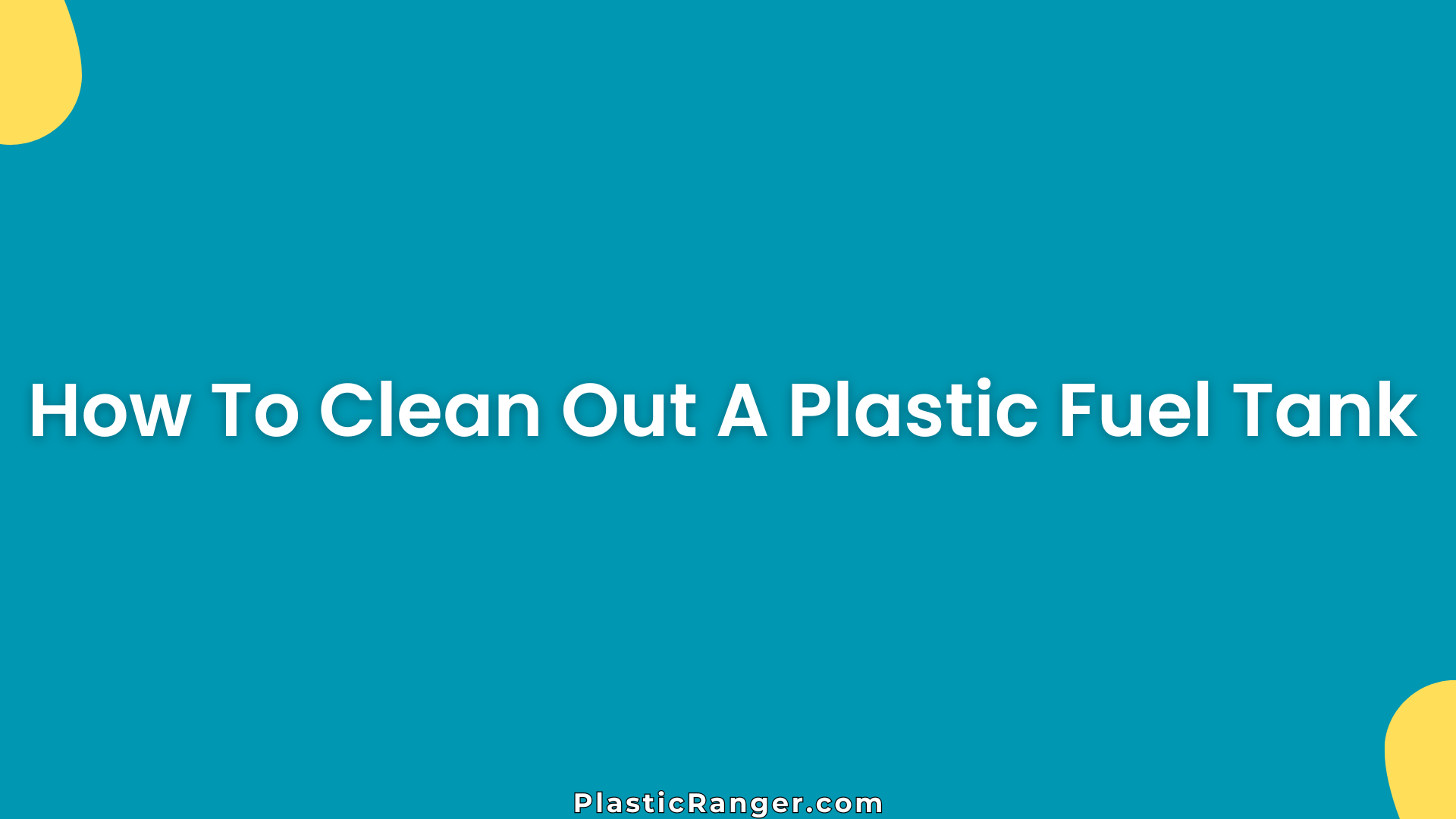 How To Clean Out A Plastic Fuel Tank