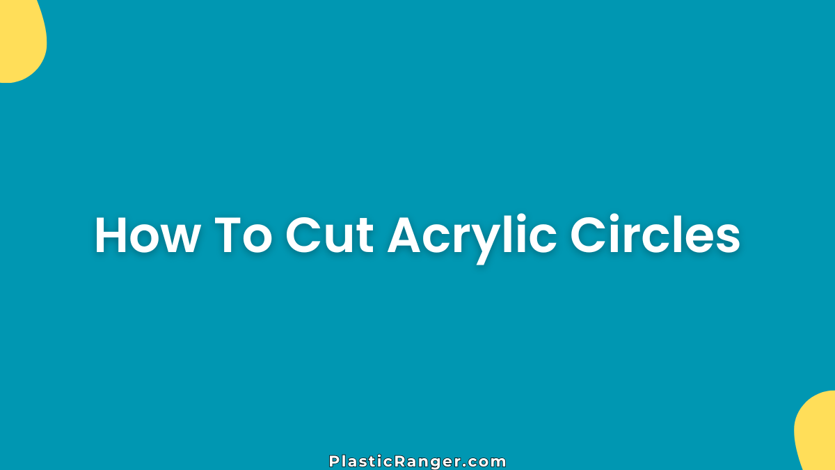 How To Cut Acrylic Circles