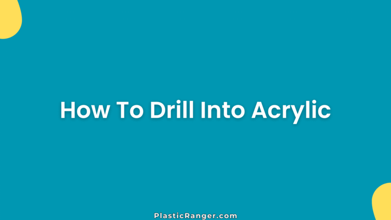 How To Drill Into Acrylic