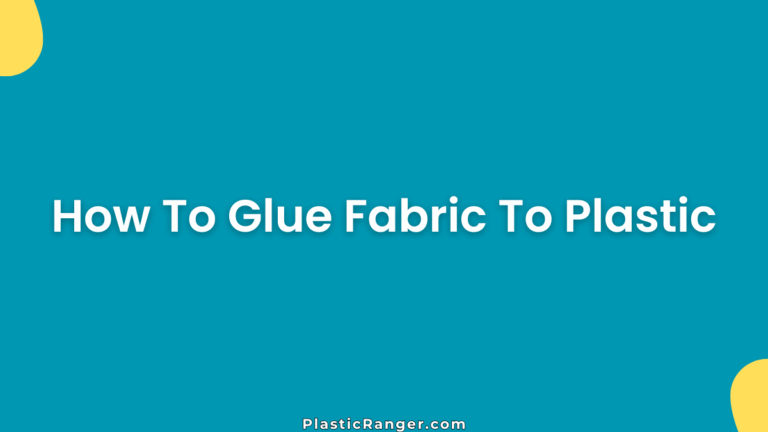 How To Glue Fabric To Plastic