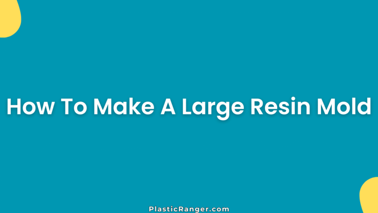 How To Make A Large Resin Mold