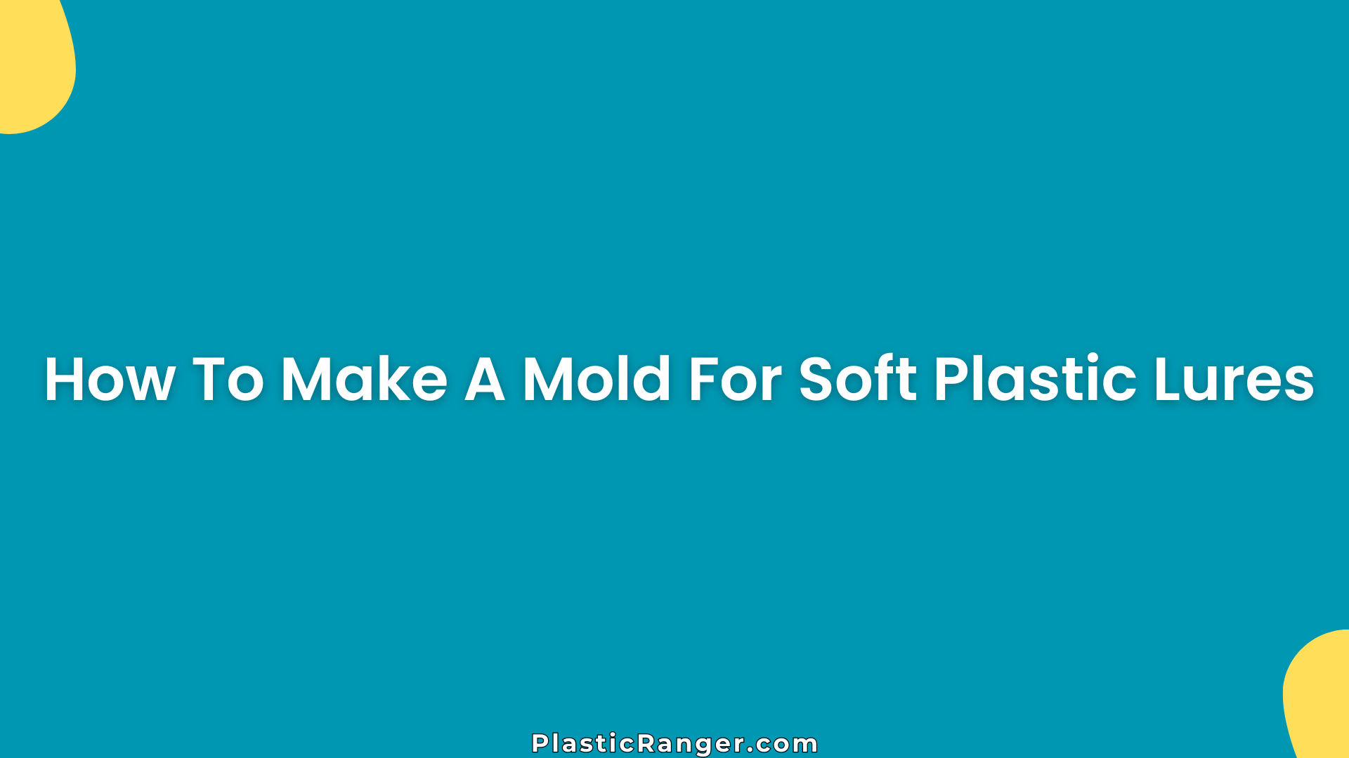 How To Make A Mold For Soft Plastic Lures